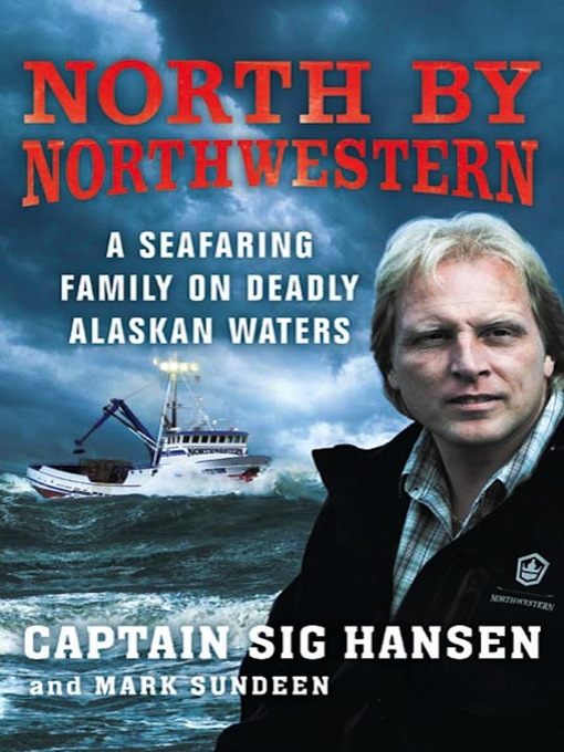Title details for North by Northwestern by Sig Hansen - Wait list
